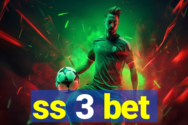 ss 3 bet